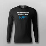 5 Out Of 4 People Struggle With Math Funny Math Full Sleeve T-Shirt For Men Online