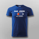 Dad Jokes Still Loading – Humor Tee