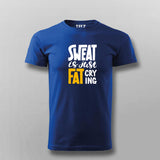 Buy Sweat is Just Fat Crying T-shirt For Men