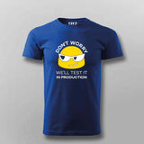 Don't Worry We'll Test It In Production Relaxed Fit T-Shirt For Men