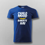 Chalo Mood Banate Hai T-shirt For Men India
