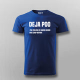 Deja Poo The Feeling Of Hearing This Crap Before T-shirt For Men