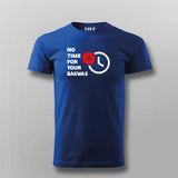 No Time For Your Bakwas Meme T-shirt For Men