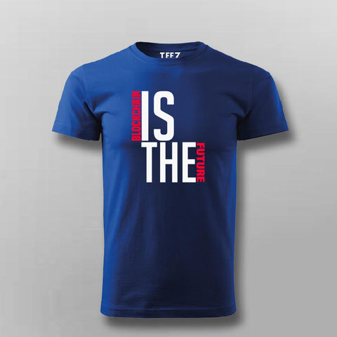 Blockchain Is The Future - Crypto Tech Tee