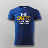 The Future Starts Today Not Tomorrow  T-Shirt For Men