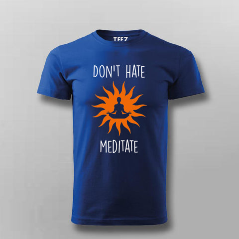 Don't Hate Meditate – Calming Yoga Men's T-Shirt