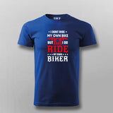 I Don't Ride My Own Bike - Men's T-Shirt