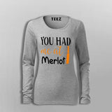 You had me at Merlot T-Shirt For Women