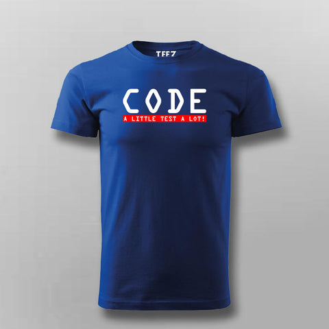 Code A Little Test A Lot ! T-Shirt For Men Online 