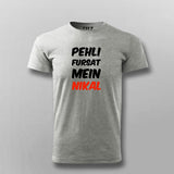 Pehli Fursat Mein Nikal T-shirt For Men Online Teez