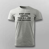 Coffee or Alcohol? This Job's for Alcohol Tee