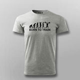 Born to Train gym Evolution Tshirt for men
