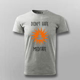 Don't Hate Meditate yoga T-shirt For Men India