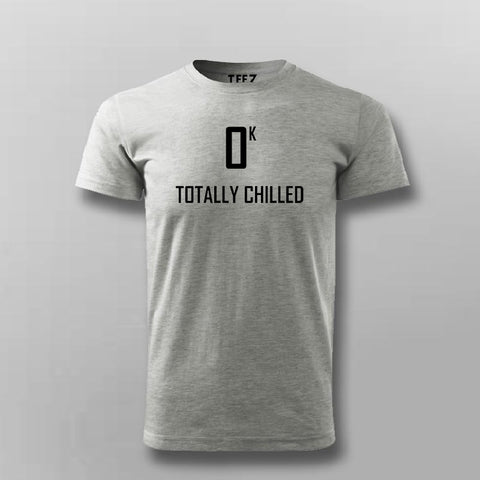 Ok Totally Chilled T-shirt For Men Online India