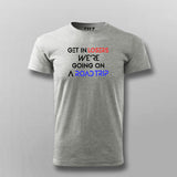 Road Trip Crew - Get In Losers T-Shirt
