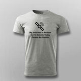 My Internet Is Broken T-shirt For Men
