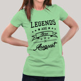Legends are born in August Women's T-shirt