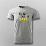 I'm Aware That I Am Rare - Special Men's T-Shirt