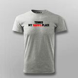 Tennis My Happy Place - Sports Enthusiast Tee