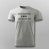 Sassy 'Your Password is Weak' Cybersecurity Tee