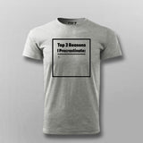 Top 3 Reasons I Procrastinate | Funny Casual T-Shirt
