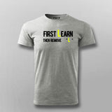 First You Learn Then You Remove The "L" T-Shirt For Men