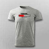 Thinking Please Be Patient T-Shirt For Men