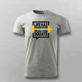 Life Has Ups And Downs We Call Them Squats Gym T-shirt For Men