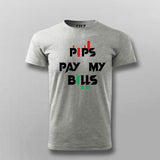 PIPS PAY MY BILLS Forex T-Shirt For Men