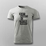 Heavy Weights and Protein Shakes T-Shirt For Men