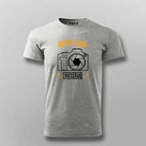 Never Lose Focus Photography Camera  T-Shirt For Men