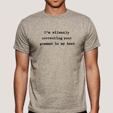 I am Silently Correcting Your Grammar In My Head Men's T-shirt online india