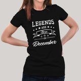 Legends are born in December Women's T-shirt