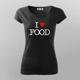 I love food Round Neck T-Shirt For Women Online