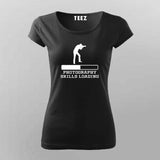 Photography Skills Loading T-Shirt For Women