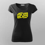 May The Fourth Be With You T-shirt For Women Online India