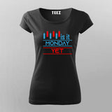 Is It Monday Yet Funny Stock Market Trader T-Shirt For Women Online India