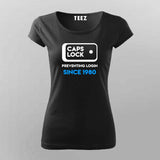 CAPS LOCK, Preventing login since 1980 funny tech t tshirt for Women
