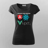 Choose your Weapon- Angular - React - Vue - Next.Js T-shirt for Women