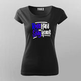 Ride Hard Or Stay Home T-Shirt For Women  India