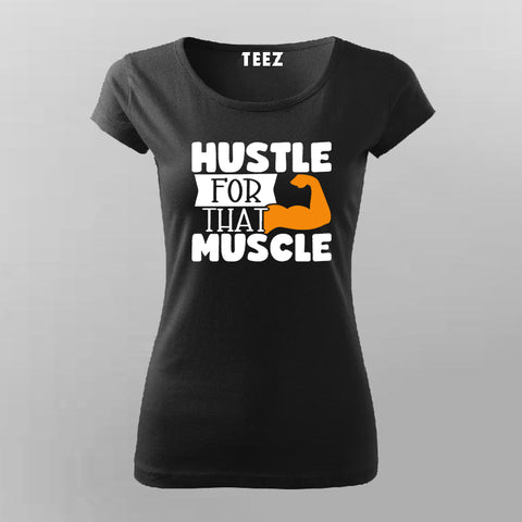 Hustle For That Muscles Gym Motivational T-shirt For Women Online India 