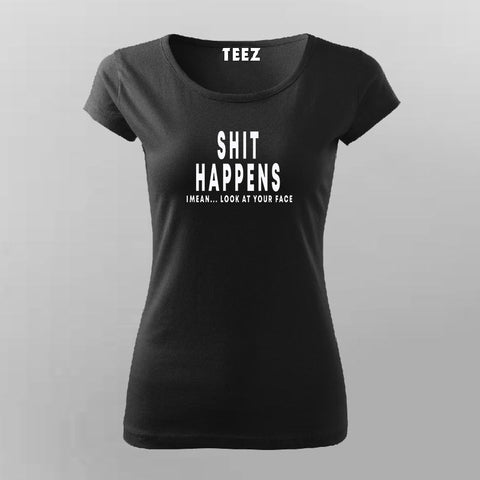 Buy This Shit Happence I Mean Look At Your Face T-Shirt For Women
