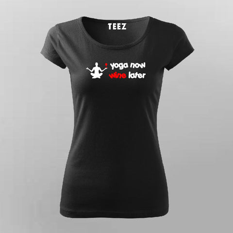 Yoga Now Wine Later Funny T-Shirt For Women Online