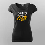Engineer Powered By Coffee  T-Shirt For Women