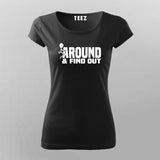 fuck around find out T-Shirt For Women