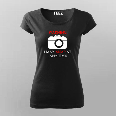 Warning I May Snap  At Any Time  T-Shirt For Women India