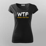 WTF Where's  My Food T-Shirt For Women Online India