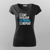 Eat Sleep Travel Repeat  T-shirt For Women Online