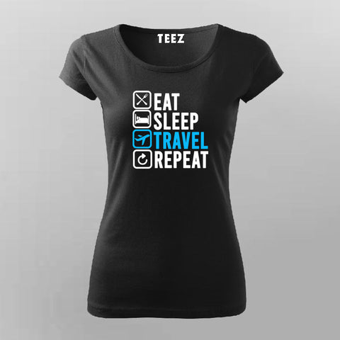 Eat Sleep Travel Repeat  T-shirt For Women Online