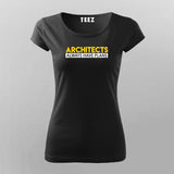 Architects Always Have Plans T-Shirt For Women